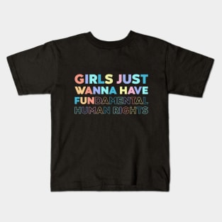 Girls Just Wanna Have Fundamental Human Rights Rainbow Kids T-Shirt